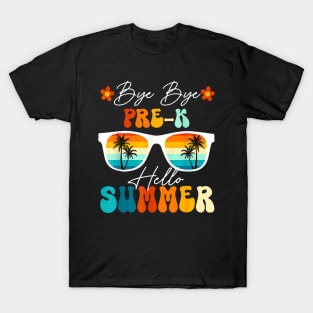 Bye Bye Pre K Hello Summer Last Day Of School T-Shirt